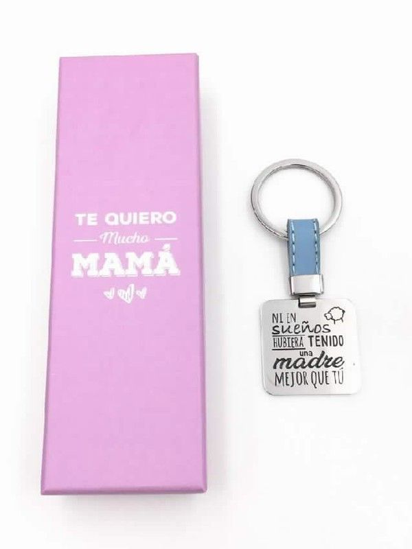 Llavero de acero grabado Ni en sueños Hubiera Tenido una Madre como Tú