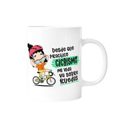 Taza Desde Que Practico Ciclismo Mi Vida Va Sobre Ruedas (Mujer) Ideal para Regalo